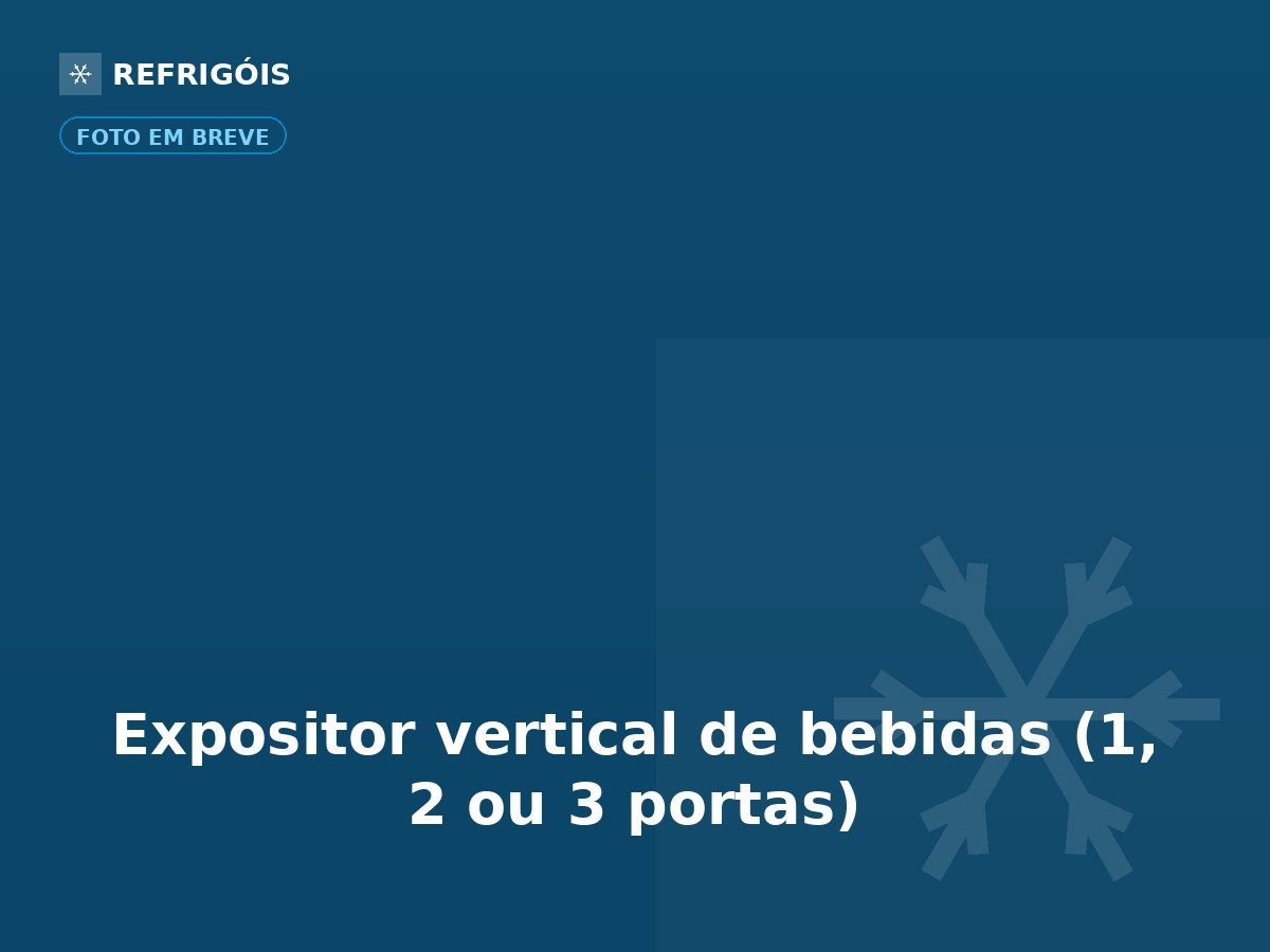 Expositor vertical de bebidas (1, 2 ou 3 portas)